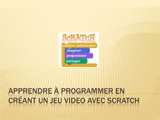 Apprendre à programmer en créant un jeu video avec Scratch 1 