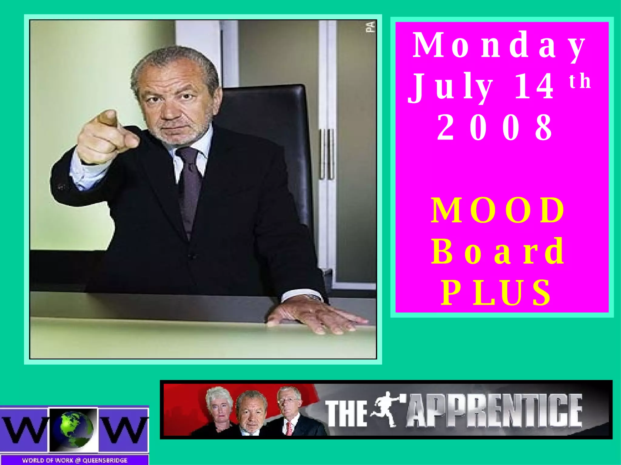 Monday July 14 th  2008 MOOD Board PLUS 