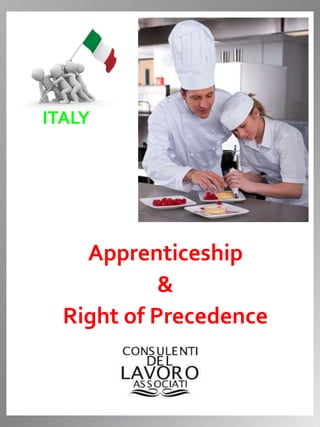 Apprenticeship
&
Right of Precedence
ITALY
 
