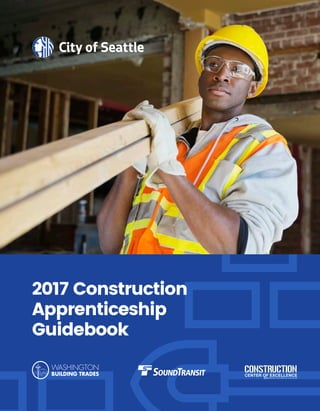 1
2017 Construction
Apprenticeship
Guidebook
CENTER OF EXCELLENCE
 