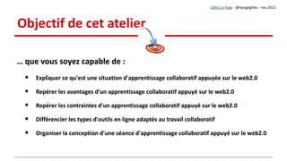 Les objectifs potentiels de la séance
À l'issue de la séance, les apprenants seront capables de (par exemple) :
Raconter l'histoire de Google en 5 étapes
Comparer le poids économique de Google au budget de la France
Indiquer 5 des applications et services principaux proposés par la « galaxie Google »
Identifier les sources de revenus de Google derrière la gratuité apparente
Décrire l'organisation de la page de résultat du moteur de recherche
Distinguer les résultats « naturels » et les résultats « sponsorisés »
Citer 2 autres moteurs de recherches
Présenter la logique globale du fonctionnement d'un moteur de recherche
Utiliser 3 des outils de recherche avancée de Google (date, langue, source)
Indiquer 3 projets de Google
À l'issue de la séance, les apprenants seront capables de (par exemple) :
Raconter l'histoire de Google en 5 étapes
Comparer le poids économique de Google au budget de la France
Indiquer 5 des applications et services principaux proposés par la « galaxie Google »
Identifier les sources de revenus de Google derrière la gratuité apparente
Décrire l'organisation de la page de résultat du moteur de recherche
Distinguer les résultats « naturels » et les résultats « sponsorisés »
Citer 2 autres moteurs de recherches
Présenter la logique globale du fonctionnement d'un moteur de recherche
Utiliser 3 des outils de recherche avancée de Google (date, langue, source)
Indiquer 3 projets de Google
Gilles Le Page - @lepagegilles - nov 2013
 