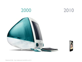 2000                    2010




ReﬂectionOf.Me : http://reﬂectionof.me/2000-vs-2010
 