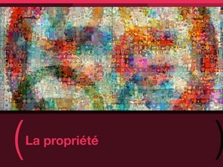 (   La propriété
                   )
 