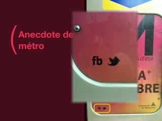 (   Anecdote de
    métro         )
 