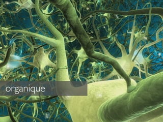 organique
 
