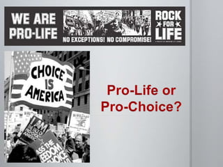 Pro-Life or Pro-Choice? 