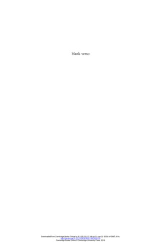 blank verso
Downloaded from Cambridge Books Online by IP 129.215.17.188 on Fri Jan 22 20:50:54 GMT 2016.
http://dx.doi.org/10.1017/CBO9780511667305.016
Cambridge Books Online © Cambridge University Press, 2016
 
