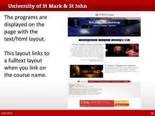 The programs are
displayed on the
page with the
text/html layout.
This layout links to
a fulltext layout
when you link on
the course name.

t44u 2013

10

 