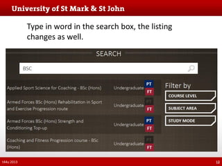 Type in word in the search box, the listing
changes as well.

t44u 2013

12

 