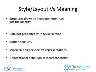 Style/Layout Vs Meaning
• Structures drawn to illustrate more than
  just the identity


• Data not generated with reuse i...