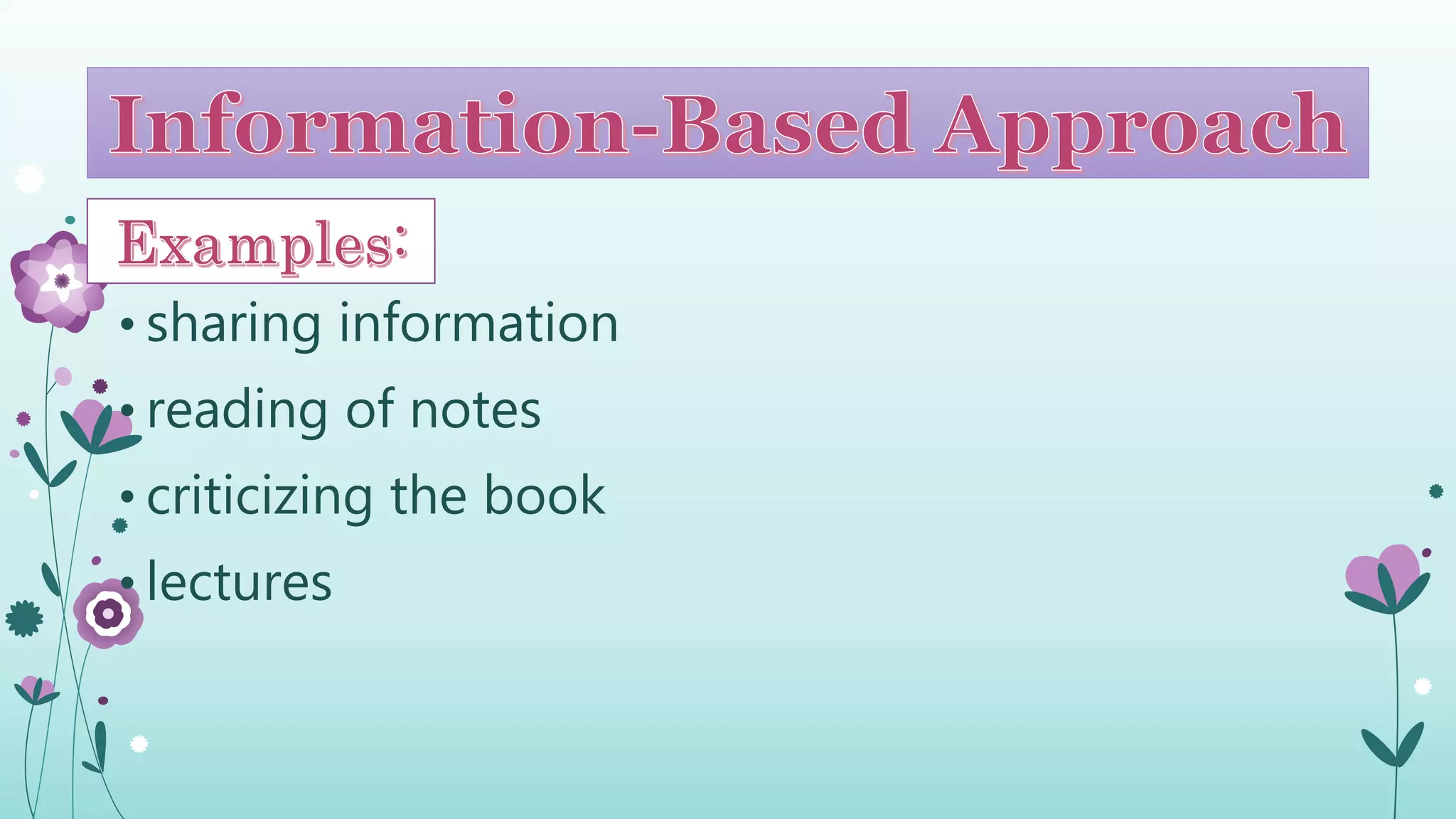 • sharing information
• reading of notes
• criticizing the book
• lectures
 