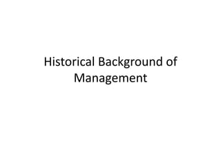 Historical Background of Management 
