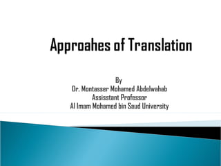 By
Dr. Montasser Mohamed Abdelwahab
Assisstant Professor
Al Imam Mohamed bin Saud University
 