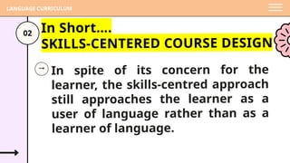 APPROACHES TO COURSE DESIGN, skills-centered appraoch, learning ...