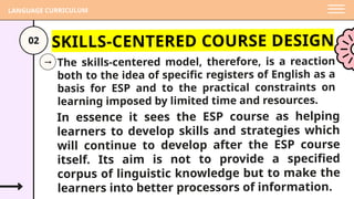 APPROACHES TO COURSE DESIGN, skills-centered appraoch, learning ...
