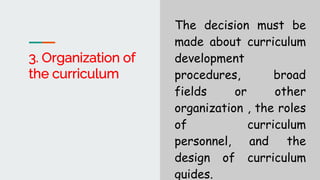 4. Organization
and extension of
the learning
environment
A variety of printed
materials, audio-visual
materials, communit...
