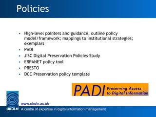 Policies <ul><li>High-level pointers and guidance; outline policy model/framework; mappings to institutional strategies; e...