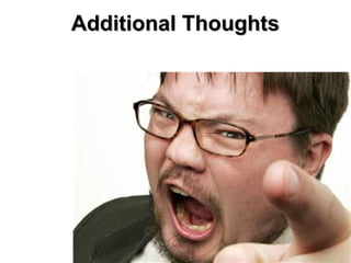 Additional ThoughtsAdditional Thoughts
23
 
