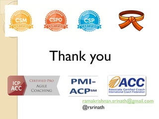 Thank you
ramakrishnan.srinath@gmail.com
@rsrinath
 