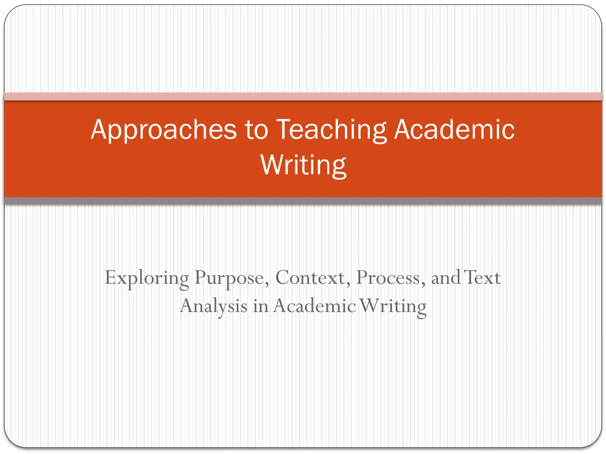 Approaches to Teaching Academic Writing.pptx