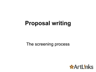 Proposal writing The screening process 