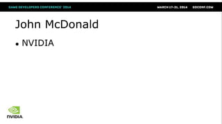 John McDonald
● NVIDIA
 