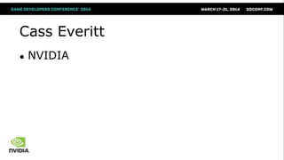 Cass Everitt
● NVIDIA
 