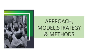 PPT about Approach, Model, Strategy, and Methods | PPTX