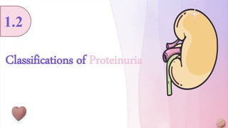 7
Classifications of Proteinuria
1.2
 