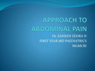 Dr. ZAHEEN ZEHRA N
FIRST YEAR MD PAEDIATRICS
MGMCRI
 