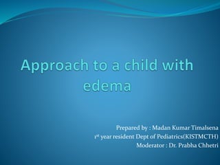Approach to a child with edema | PPTX