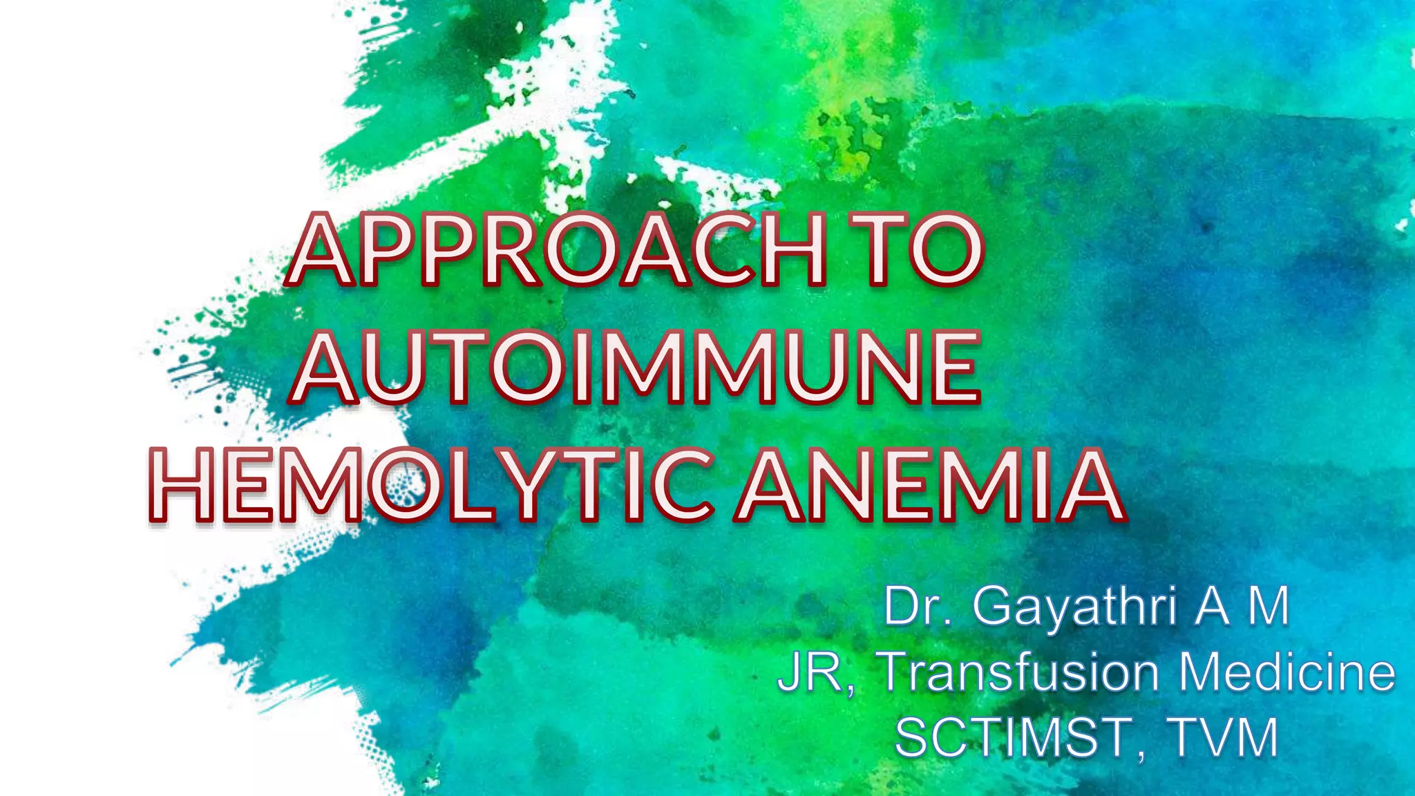 Approach to Autoimmune Hemolytic Anemia | PPTX