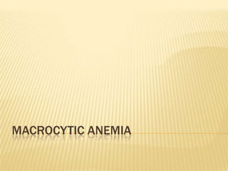 MACROCYTIC ANEMIA
 