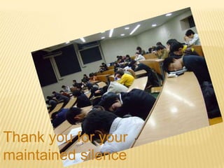 Thank you for your
maintained silence
 