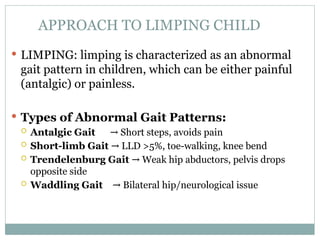 APPROACH TO CHILD WITH LIMPING.pptx bjjvhhjjajsbshsbsnsbdndndnf | PPTX