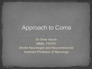 Dr.Omar Ayoub
MBBs, FRCPC
Stroke Neurologist and Neurointensivist
Assistant Professor of Neurology
 