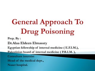 Prep. By :
Dr.Alaa Eldeen Elmassry
Egyptian fellowship of internal medicine ( E.F.I.M.),
Palestinian board of internal medicine ( P.B.I.M. ),
Consultant internist
Head of the medical dept.,
Naser hospital.
 