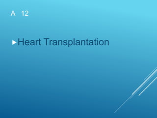 A 12
Heart Transplantation
 