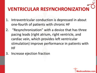 VENTRICULAR RESYNCHRONIZATION
1. Intraventricular conduction is depressed in about
one-fourth of patients with chronic HF
...