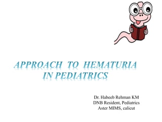 Dr. Habeeb Rehman KM
DNB Resident, Pediatrics
Aster MIMS, calicut
 