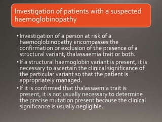 Investigation of patients with a suspected
haemoglobinopathy
 