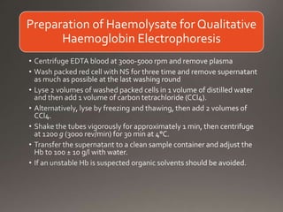 Preparation of Haemolysate for Qualitative
Haemoglobin Electrophoresis
 