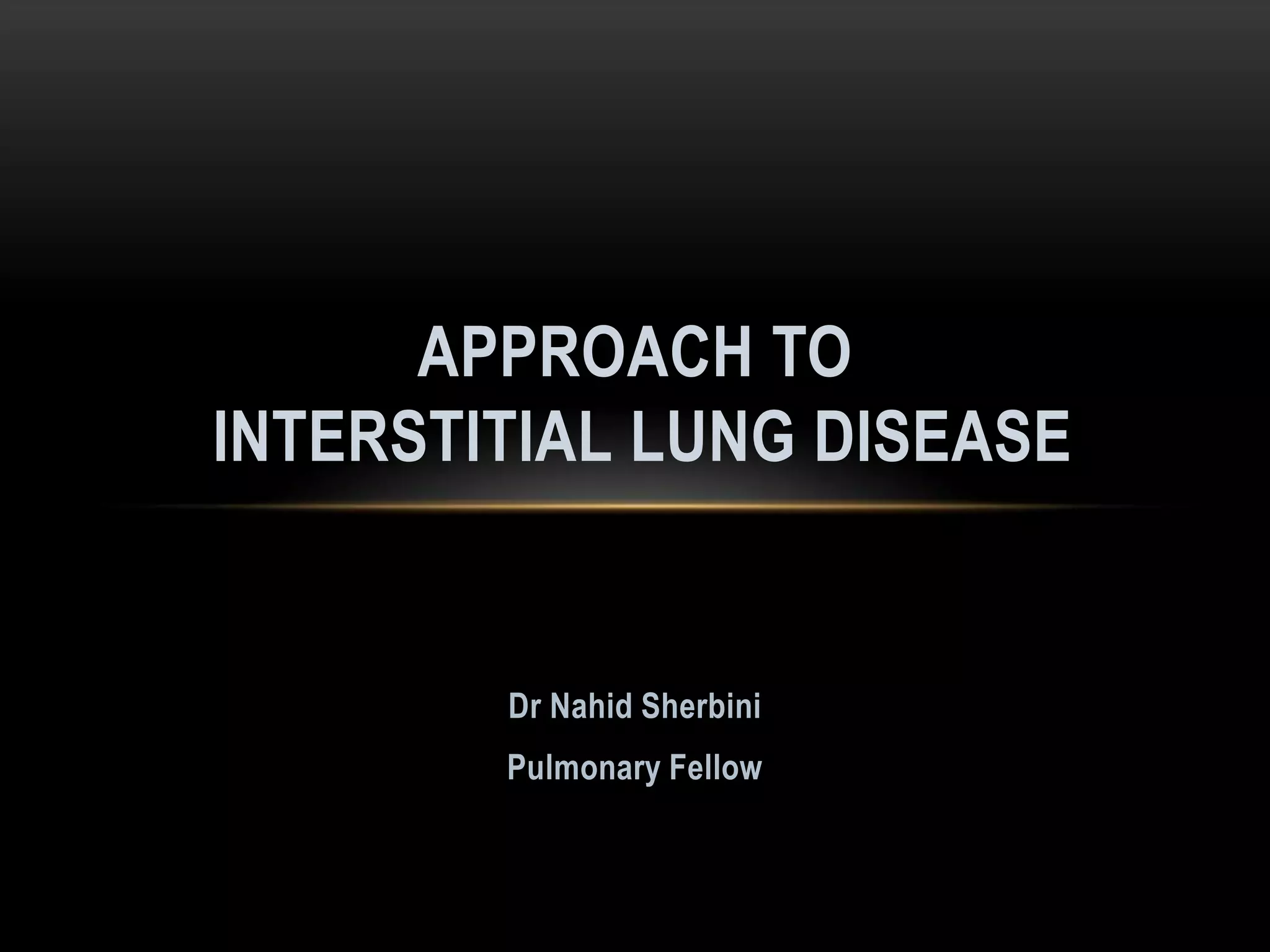 Approach to interstitial lung disease | PPTX