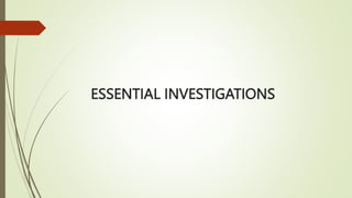 ESSENTIAL INVESTIGATIONS
 