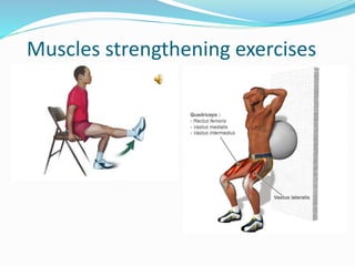 Muscles strengthening exercises
 
