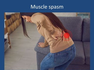 Muscle spasm
 
