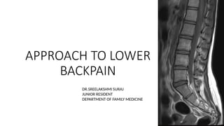 APPROACH TO LOWER BACK ACHE 24......pptx