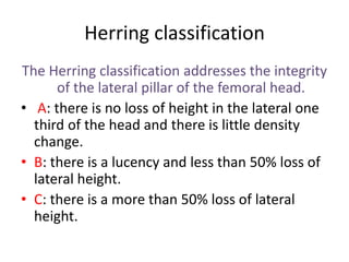 Herring classification

Coxa magna

Coxa plana

 