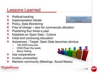 23
Lessons Learned
Political backing
Implementation Model
Policy, Data Monitoring
Free of charge – also for commercial uti...