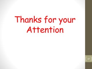 Thanks for your
Attention
37
 